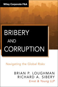 Title: Bribery and Corruption: Navigating the Global Risks, Author: Brian P. Loughman