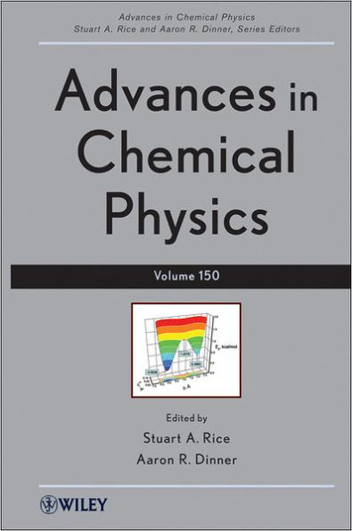 Advances in Chemical Physics, Volume 150 / Edition 1
