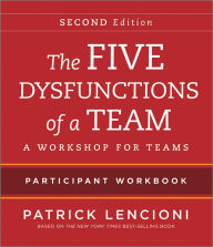 Title: The Five Dysfunctions of a Team: Intact Teams Participant Workbook / Edition 2, Author: Patrick M. Lencioni