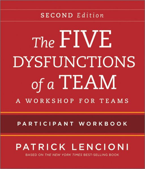 The Five Dysfunctions of a Team: Intact Teams Participant Workbook / Edition 2