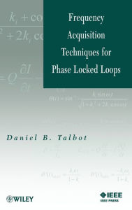 Title: Frequency Acquisition Techniques for Phase Locked Loops / Edition 1, Author: Daniel B. Talbot