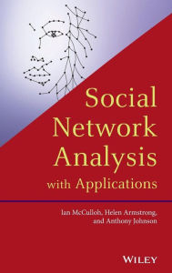 Title: Social Network Analysis with Applications / Edition 1, Author: Ian McCulloh