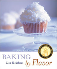 Title: Baking by Flavor, Author: Lisa Yockelson