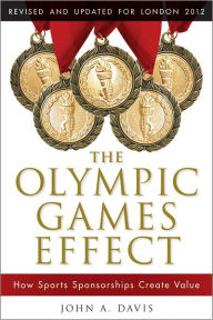 Title: The Olympic Games Effect: How Sports Marketing Builds Strong Brands, Author: John A. Davis