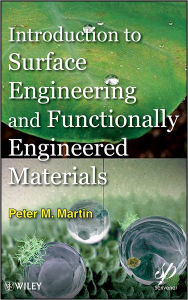 Title: Introduction to Surface Engineering and Functionally Engineered Materials, Author: Peter Martin