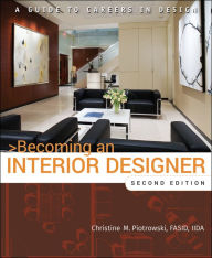 Title: Becoming an Interior Designer: A Guide to Careers in Design, Author: Christine M. Piotrowski