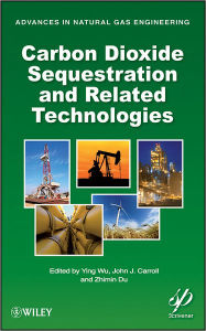 Title: Carbon Dioxide Sequestration and Related Technologies, Author: Ying Wu