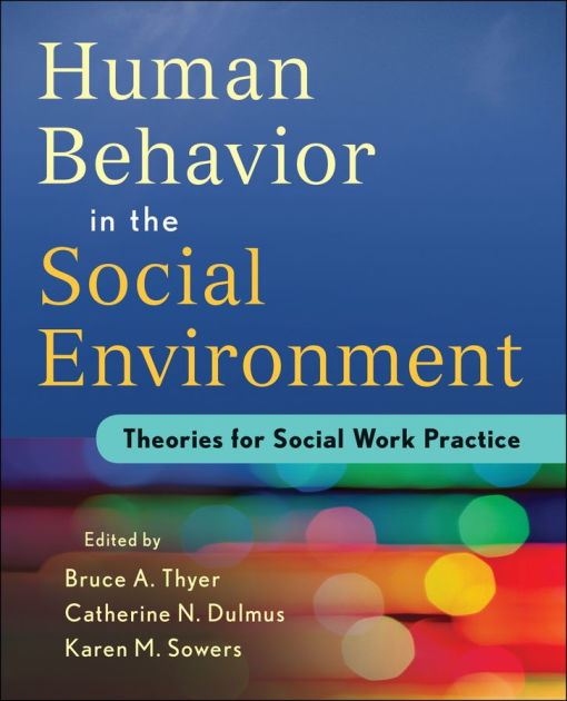 Human Behavior in the Social Environment: Theories for Social Work ...