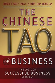 Title: The Chinese Tao of Business: The Logic of Successful Business Strategy, Author: George T. Haley