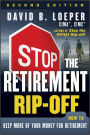 Stop the Retirement Rip-off: How to Keep More of Your Money for Retirement