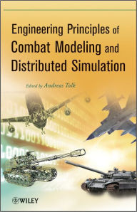 Title: Engineering Principles of Combat Modeling and Distributed Simulation, Author: Andreas Tolk