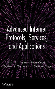 Title: Advanced Internet Protocols, Services, and Applications, Author: Eiji Oki