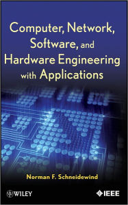 Title: Computer, Network, Software, and Hardware Engineering with Applications, Author: Norman F. Schneidewind