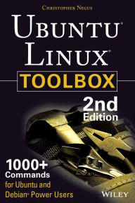 Title: Ubuntu Linux Toolbox: 1000+ Commands for Power Users, Author: Christopher Negus