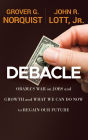 Debacle: Obama's War on Jobs and Growth and What We Can Do Now to Regain Our Future