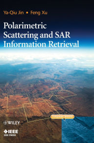 Title: Polarimetric Scattering and SAR Information Retrieval / Edition 1, Author: Ya-Qiu Jin