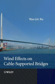 Title: Wind Effects on Cable-Supported Bridges / Edition 1, Author: You-Lin Xu