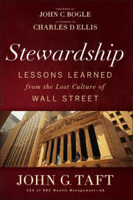 Title: Stewardship: Lessons Learned from the Lost Culture of Wall Street, Author: John G. Taft
