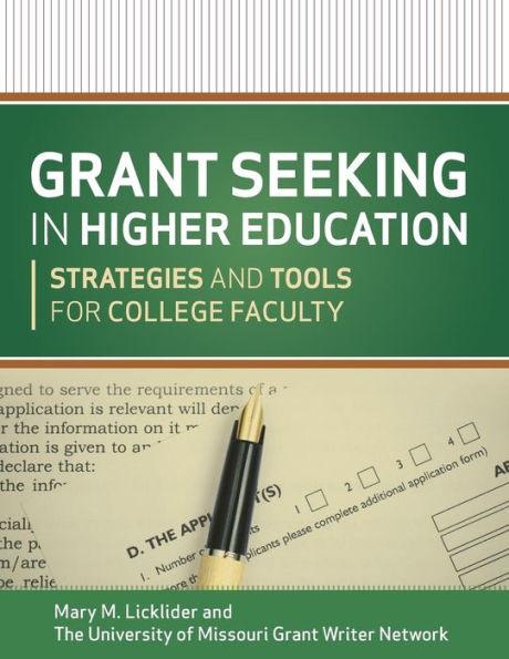 Grant Seeking in Higher Education: Strategies and Tools for College Faculty / Edition 1