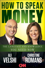 Title: How to Speak Money: The Language and Knowledge You Need Now, Author: Ali Velshi