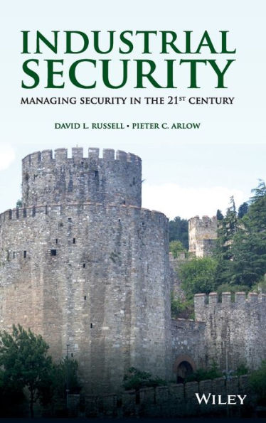 Industrial Security: Managing Security in the 21st Century / Edition 1