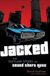 Alternative view 1 of Jacked: The Outlaw Story of Grand Theft Auto