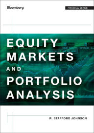 Title: Equity Markets and Portfolio Analysis / Edition 1, Author: R. Stafford Johnson