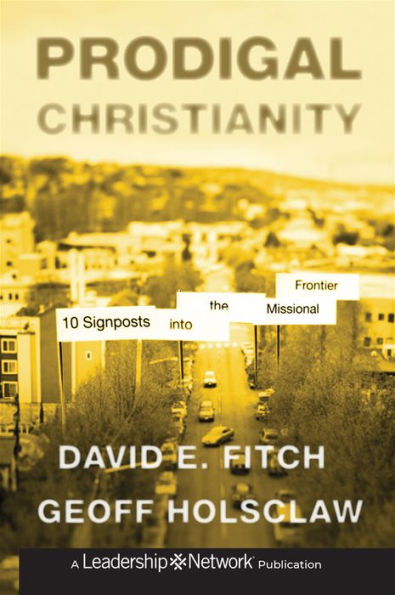 Prodigal Christianity: 10 Signposts into the Missional Frontier