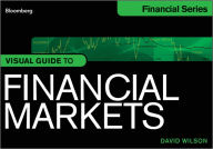 English free audio books download Visual Guide to Financial Markets 9781118204238 RTF (English literature) by David Wilson