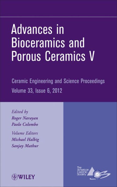 Advances in Bioceramics and Porous Ceramics V, Volume 33, Issue 6 / Edition 1