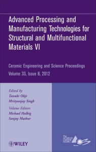Title: Advanced Processing and Manufacturing Technologiesfor Structural and Multifunctional Materials VI, Volume 33, Issue 8 / Edition 1, Author: Tatsuki Ohji