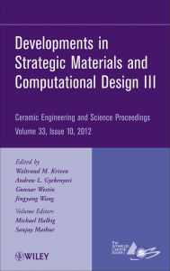 Title: Developments in Strategic Materials and Computational Design III, Volume 33, Issue 10 / Edition 1, Author: Waltraud M. Kriven