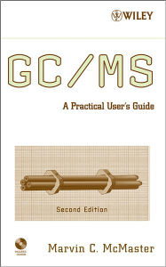 Title: GC / MS: A Practical User's Guide, Author: Marvin C. McMaster