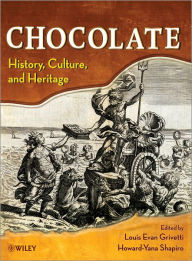 Title: Chocolate: History, Culture, and Heritage, Author: Louis E. Grivetti