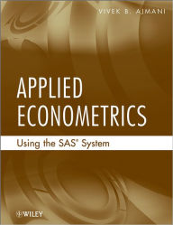 Title: Applied Econometrics Using the SAS System, Author: Vivek Ajmani