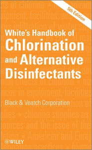 Title: White's Handbook of Chlorination and Alternative Disinfectants, Author: Black & Veatch Corporation