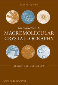 Title: Introduction to Macromolecular Crystallography, Author: Alexander McPherson