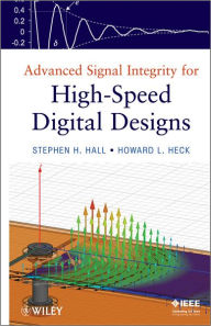 Title: Advanced Signal Integrity for High-Speed Digital Designs, Author: Stephen H. Hall