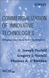 Title: Commercialization of Innovative Technologies: Bringing Good Ideas to the Marketplace, Author: C. Joseph Touhill