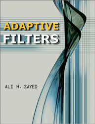 Title: Adaptive Filters, Author: Ali H. Sayed