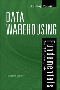 Title: Data Warehousing Fundamentals for IT Professionals, Author: Paulraj Ponniah