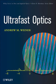 Title: Ultrafast Optics, Author: Andrew M. Weiner
