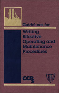 Title: Guidelines for Writing Effective Operating and Maintenance Procedures, Author: CCPS (Center for Chemical Process Safety)