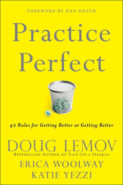 Practice Perfect: 42 Rules for Getting Better at Getting Better