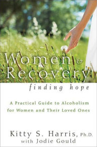 Title: Women and Recovery: Finding Hope, Author: Kitty Harris Ph.D.