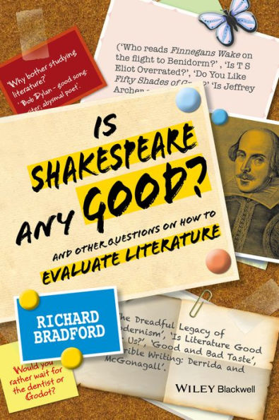 Is Shakespeare any Good?: And Other Questions on How to Evaluate Literature / Edition 1