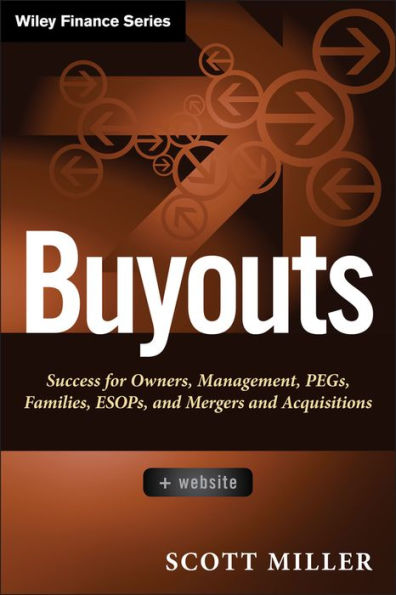 Buyouts, + Website: Success for Owners, Management, PEGs, ESOPs and Mergers and Acquisitions / Edition 1