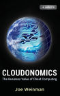 Cloudonomics, + Website: The Business Value of Cloud Computing