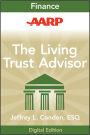 AARP The Living Trust Advisor: Everything You Need to Know about Your Living Trust