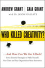 Who Killed Creativity?: ...And How Do We Get It Back?